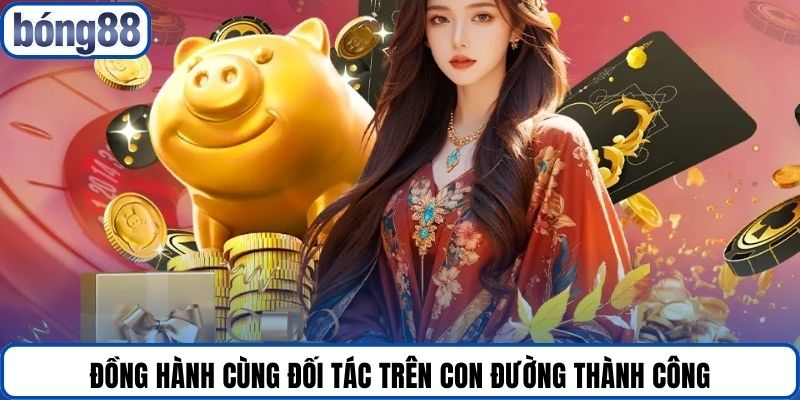 Đồng hành cùng đối tác trên con đường thành công