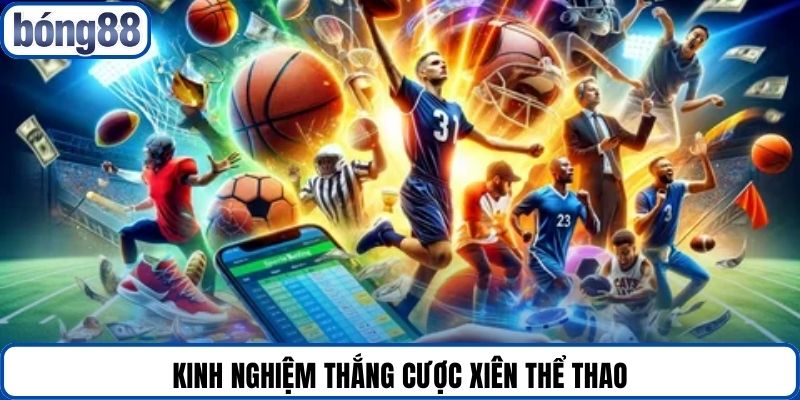 Kinh nghiệm thắng cược xiên thể thao