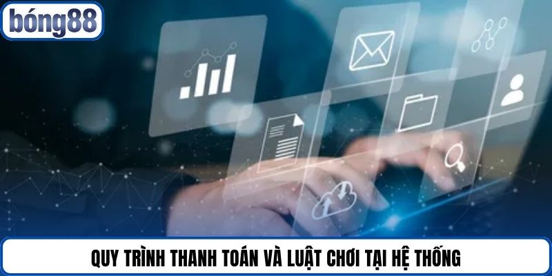 Quy trình thanh toán và luật chơi tại hệ thống