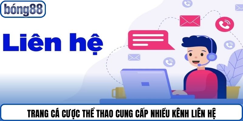 Trang cá cược thể thao cung cấp nhiều kênh liên hệ